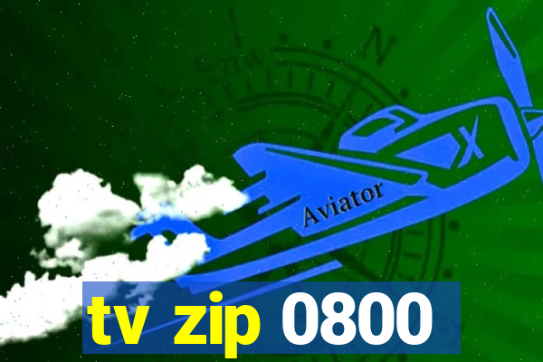 tv zip 0800