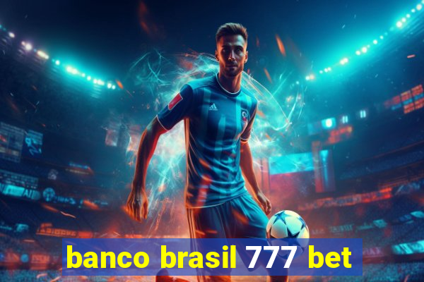 banco brasil 777 bet