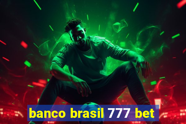 banco brasil 777 bet