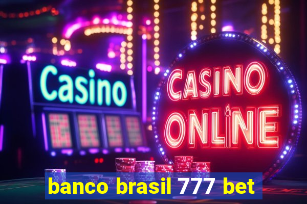 banco brasil 777 bet