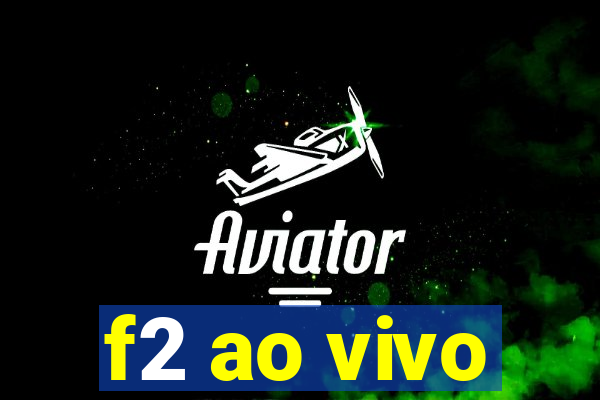 f2 ao vivo