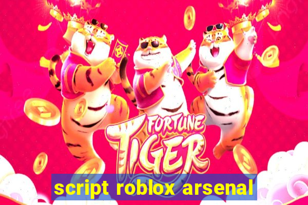 script roblox arsenal