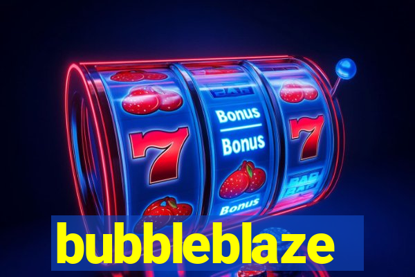 bubbleblaze