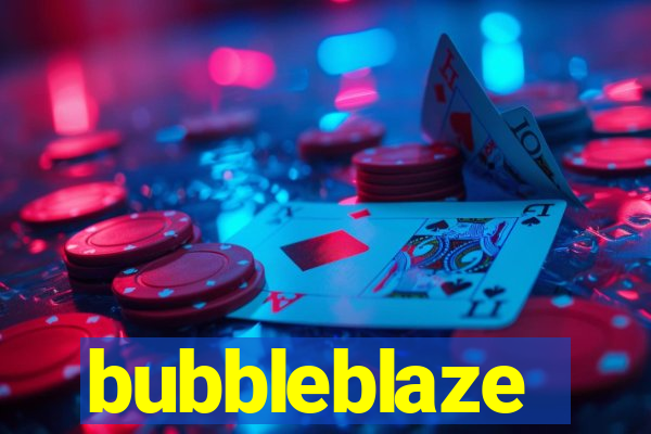 bubbleblaze