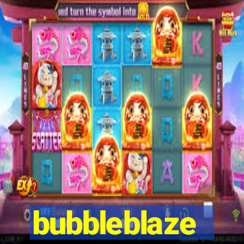 bubbleblaze