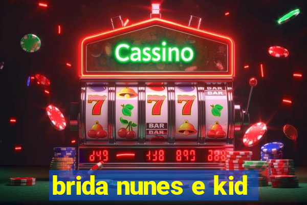 brida nunes e kid