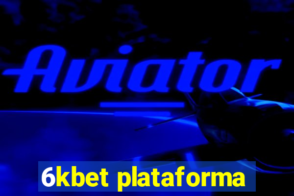 6kbet plataforma