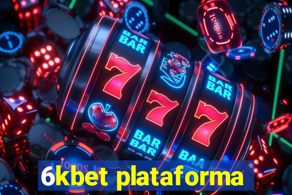 6kbet plataforma