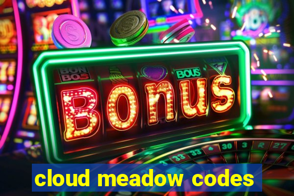 cloud meadow codes