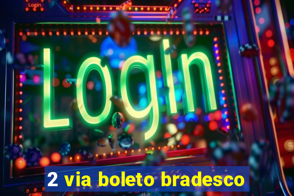 2 via boleto bradesco