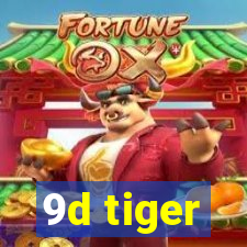 9d tiger