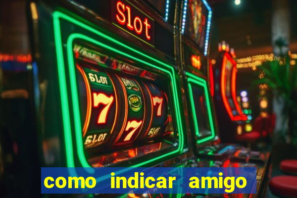 como indicar amigo no sportingbet