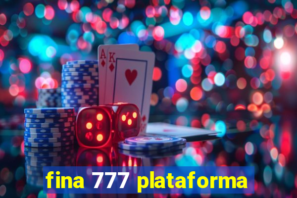 fina 777 plataforma