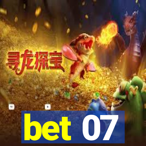 bet 07