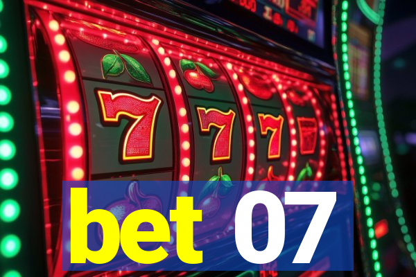 bet 07