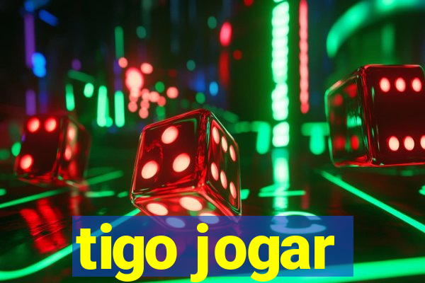 tigo jogar