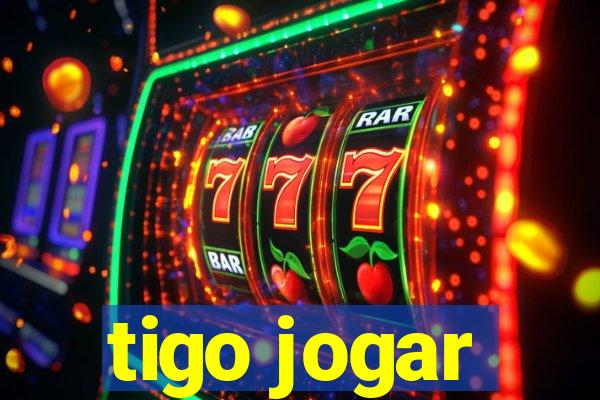 tigo jogar