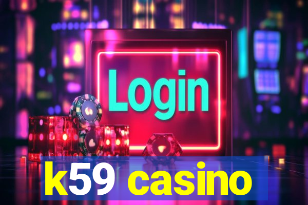 k59 casino