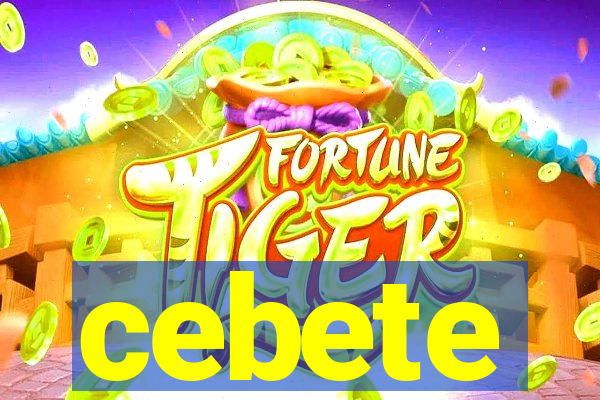 cebete