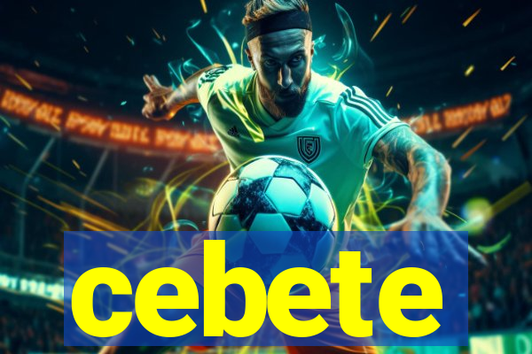 cebete