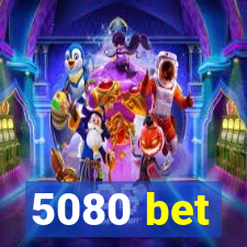 5080 bet