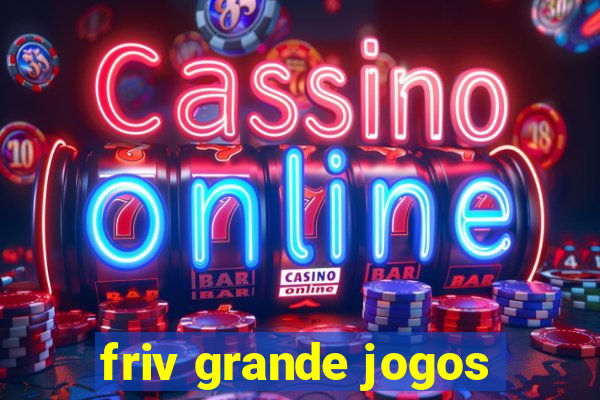 friv grande jogos