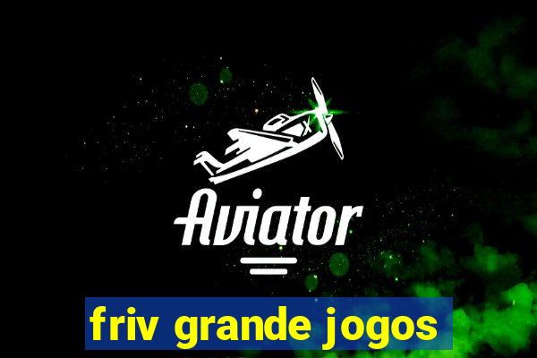 friv grande jogos