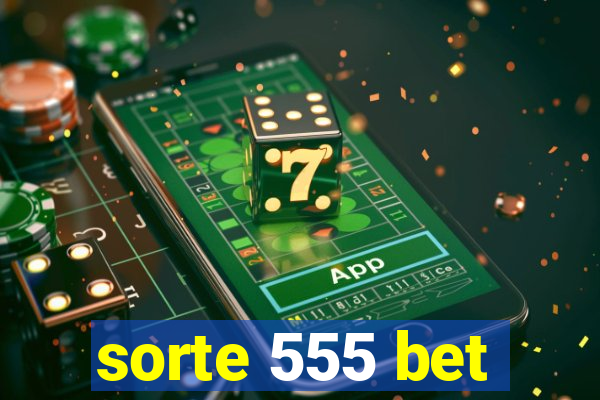 sorte 555 bet