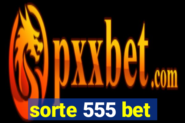 sorte 555 bet