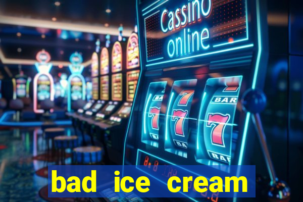 bad ice cream click jogos