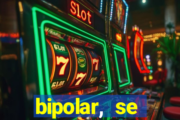 bipolar, se arrepende do que faz