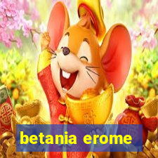 betania erome