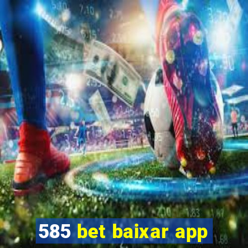 585 bet baixar app