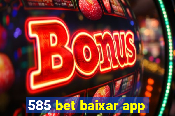 585 bet baixar app