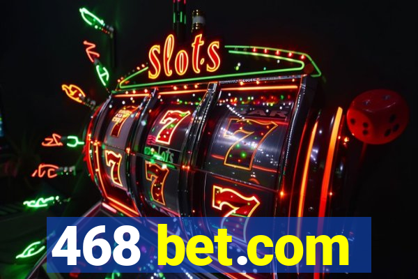 468 bet.com