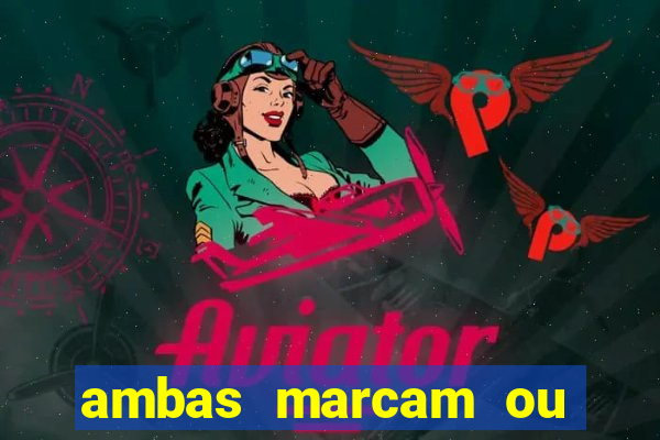 ambas marcam ou mais de 2.5 bet365