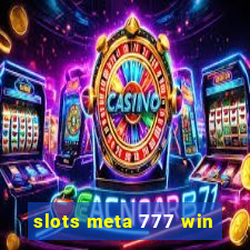 slots meta 777 win