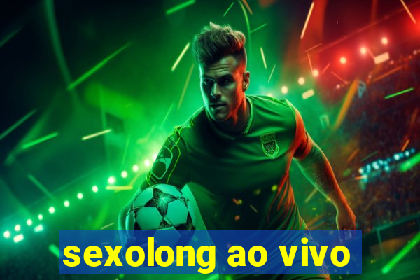 sexolong ao vivo