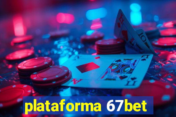 plataforma 67bet