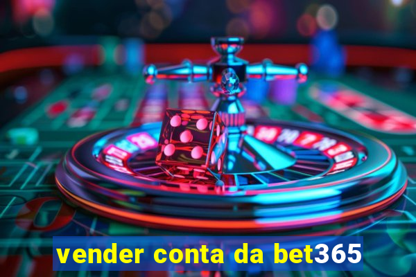 vender conta da bet365