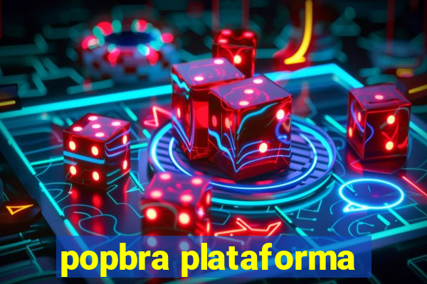 popbra plataforma