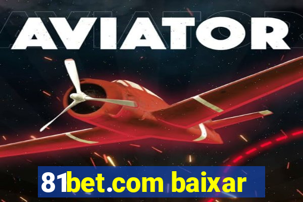 81bet.com baixar