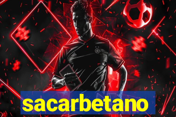 sacarbetano