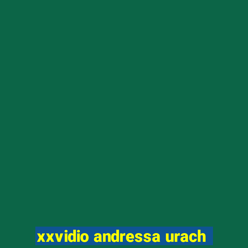 xxvidio andressa urach