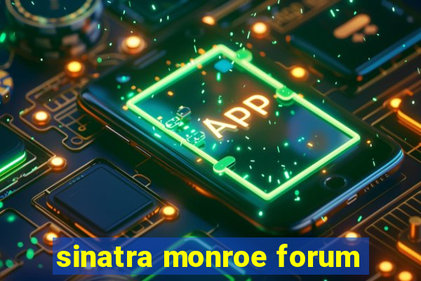 sinatra monroe forum