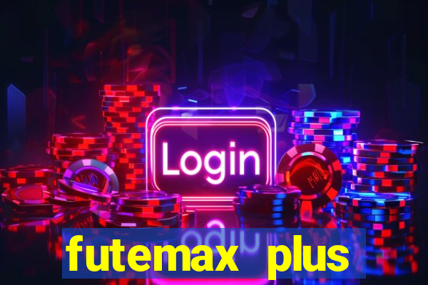 futemax plus futebol ao vivo