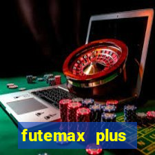 futemax plus futebol ao vivo