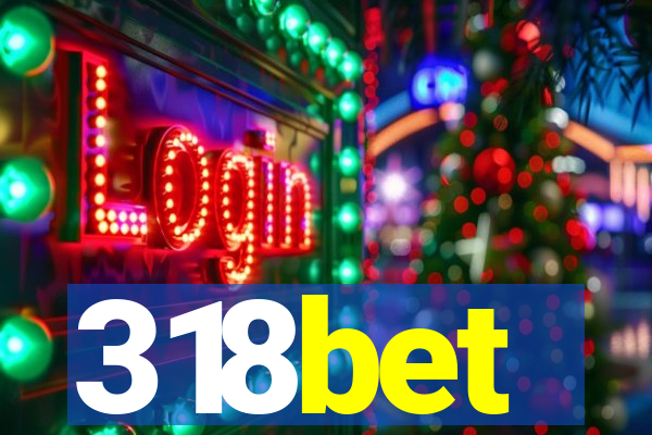 318bet