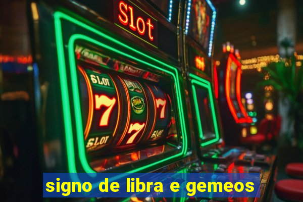 signo de libra e gemeos