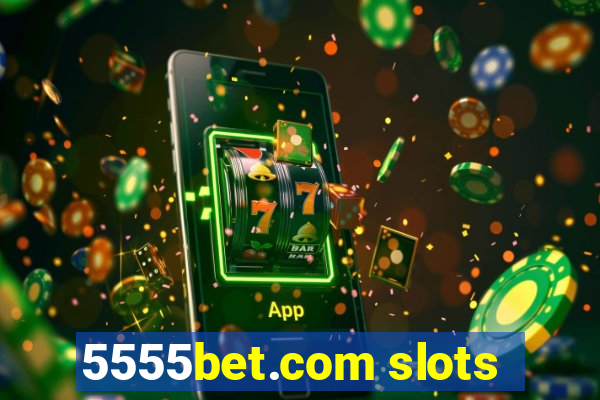 5555bet.com slots